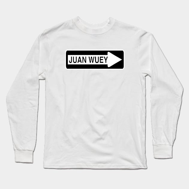 Juan Wuey Funny Mexican Long Sleeve T-Shirt by Estudio3e